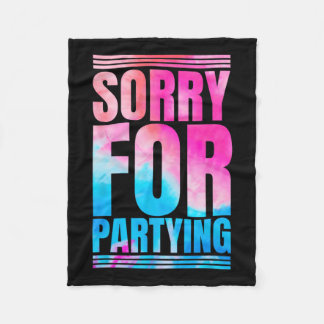 Sorry Funny für Partying Prestige Geburtstagsfest Fleecedecke