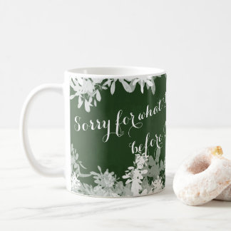 Sorry für das, was ich gesagt habe - Funny Coffee Kaffeetasse
