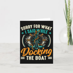 Sorry für das, was ich sagte beim Docken des Boote Karte