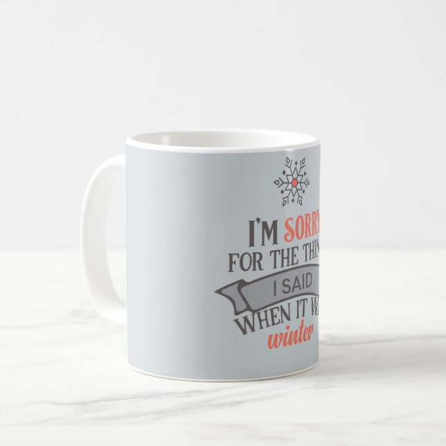 Sorry für die Dinge, die ich im Winter gesagt hat Kaffeetasse (Vorderseite Links)