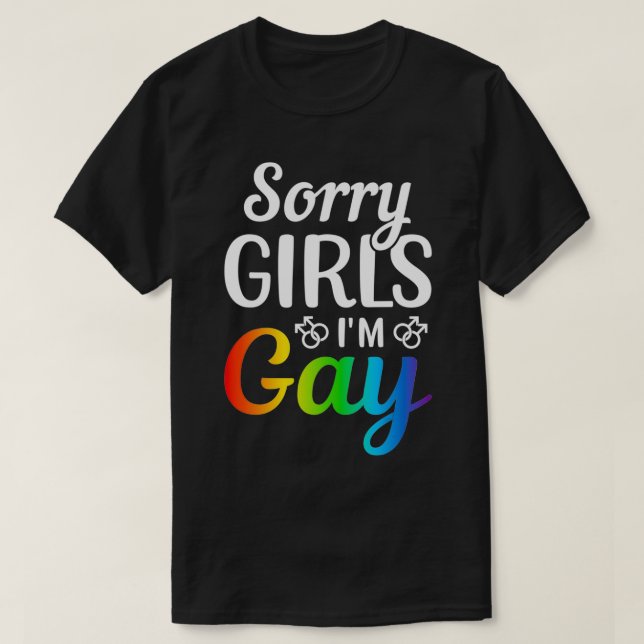 Sorry Girls, ich bin schwul T-Shirt (Design vorne)
