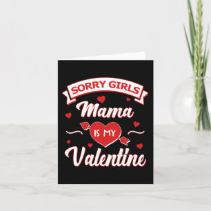 Sorry Girls Mama ist mein Valentine Baby Karte