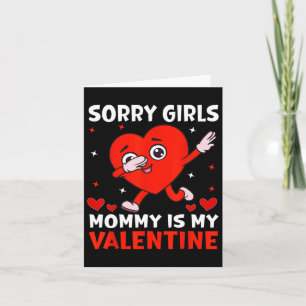 Sorry Girls Mama ist mein Valentine Kindermädchen Karte