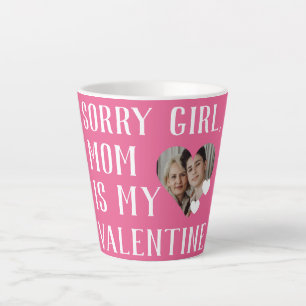 Sorry Girls Mama ist meine Valentine Simple Family Milchtasse