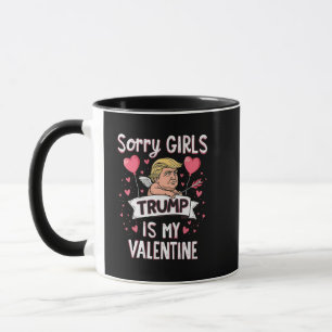 Sorry Girls Trump ist meine Valentine Trump Liebha Tasse