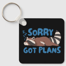 Sorry Got Pläne Funny Raccoon