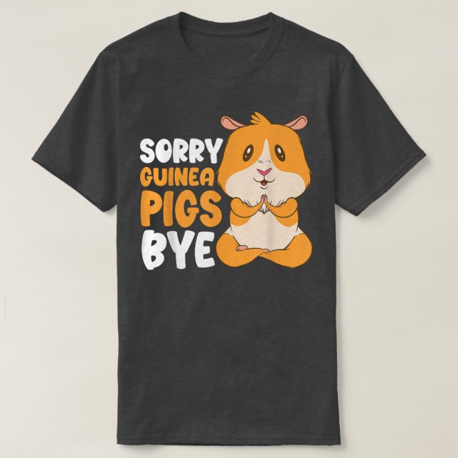 Sorry Guinea Pigs Bye Funny Furry Potato T-Shirt (Design vorne)
