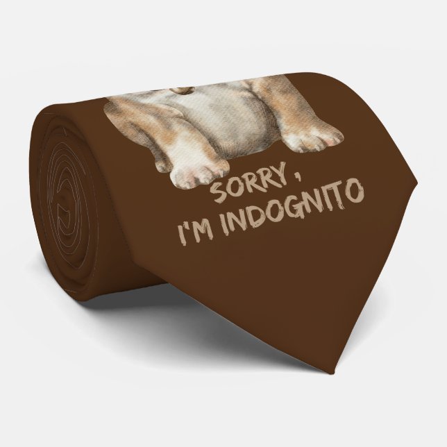 SORRY I BIN INDOGNITO (English Bulldog) niedlicher Krawatte (Gerollt)