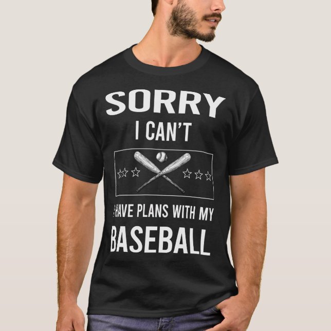 Sorry I Cant Baseball T-Shirt (Vorderseite)