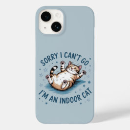 "Sorry I Can't Go, I'm an Indoor Cat" Funny  Case-Mate iPhone 14 Hülle