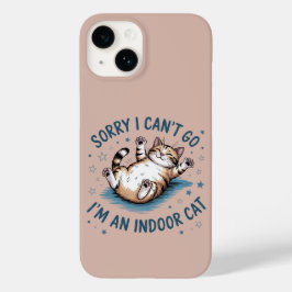 "Sorry I Can't Go, I'm an Indoor Cat" Funny  Case-Mate iPhone 14 Hülle