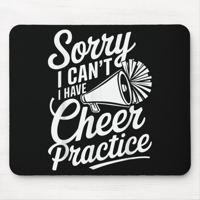Sorry I Can't I Have Cheer Practice Cheerleader Ch Mousepad (Vorne)