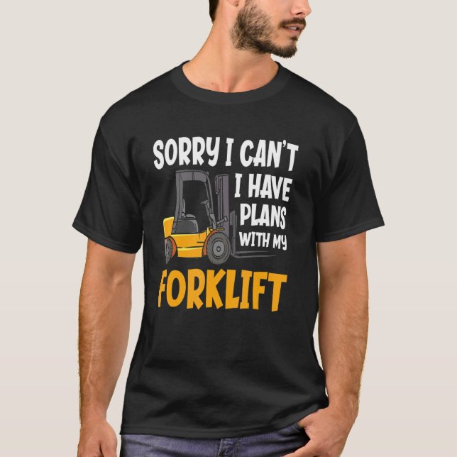 Sorry I Can't I Have Plans  Warehouse Forklift Dri T-Shirt (Vorderseite)