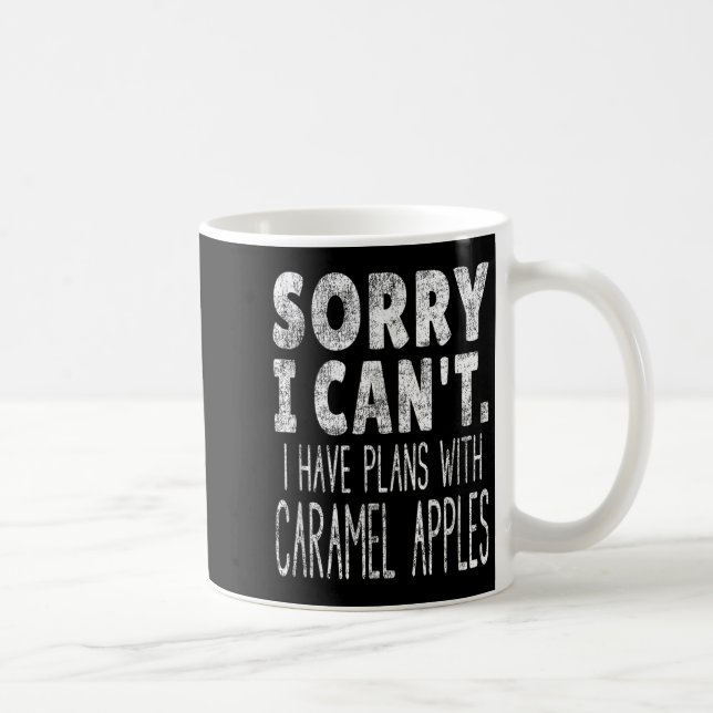 Sorry I Can't I Have Plans With Caramel S  Kaffeetasse (Rechts)