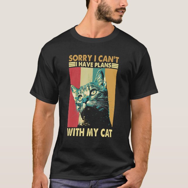 Sorry I Can't I Have Plans with My Cat Retro Cat   T-Shirt (Vorderseite)