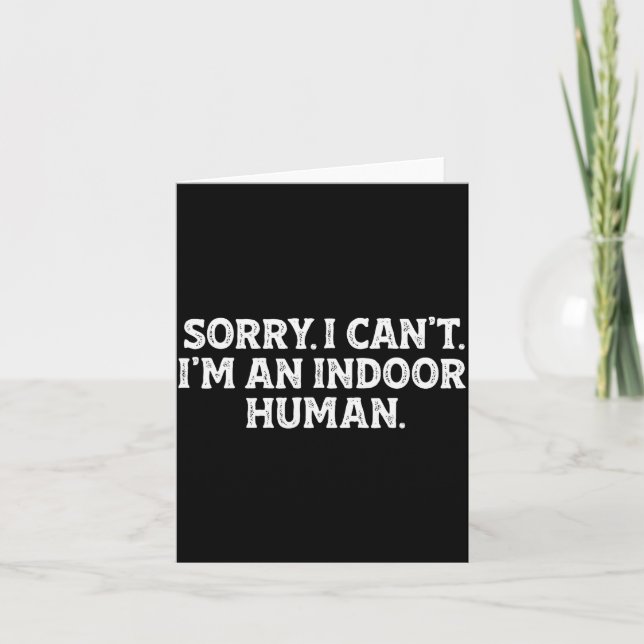 Sorry I Can't I'm An Indoor Human Funny Introvert  Karte (Vorderseite)