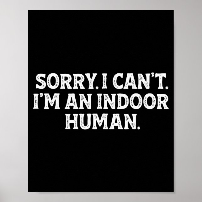 Sorry I Can't I'm An Indoor Human Funny Introvert  Poster (Vorne)