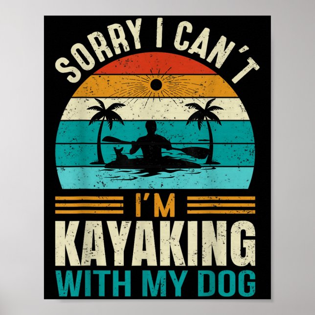 Sorry I Can't I'm Kayaking With My Dog Funny Vinta Poster (Vorne)
