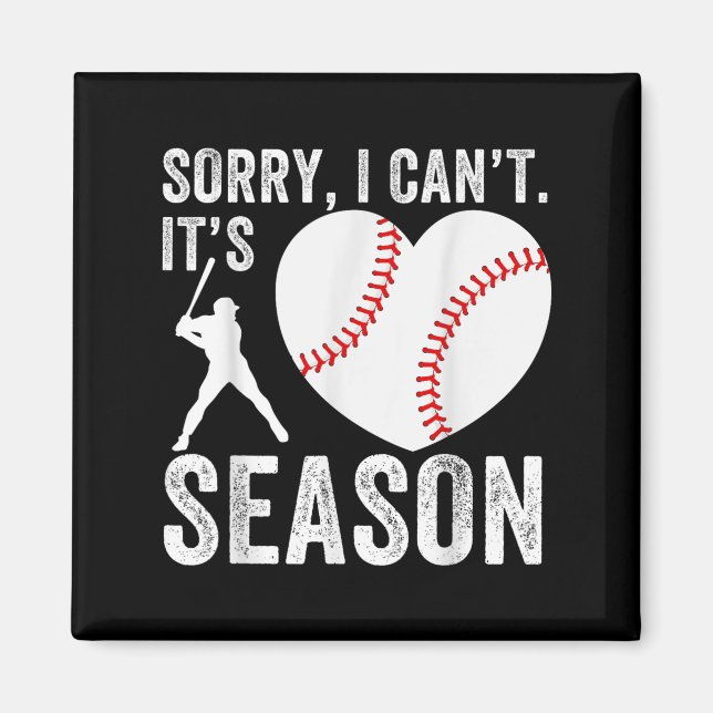 Sorry I Can't Its Baseball Season Baseball Player  Magnet (Vorne)