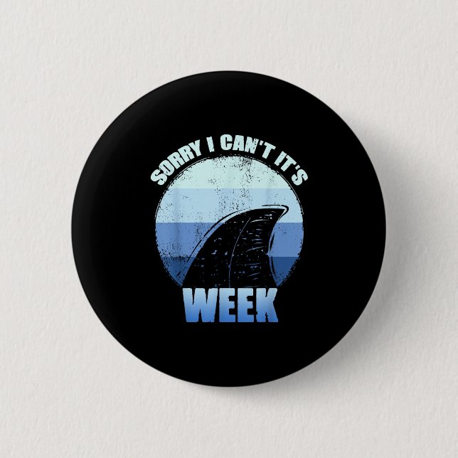 Sorry I Can't It's Week Funny Shark Gift  Button (Vorderseite)