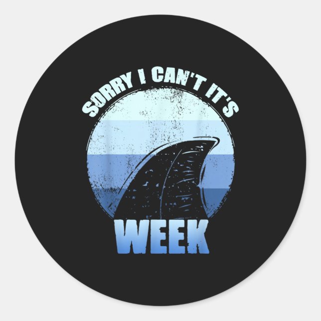 Sorry I Can't It's Week Funny Shark Gift  Runder Aufkleber (Vorderseite)