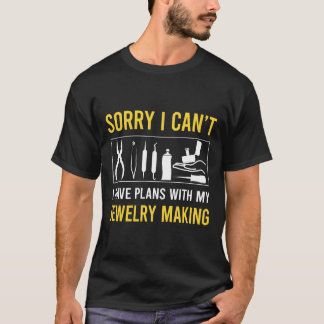 Sorry I Cant Jewelry Juwelier Maaking Jeweler T-Shirt