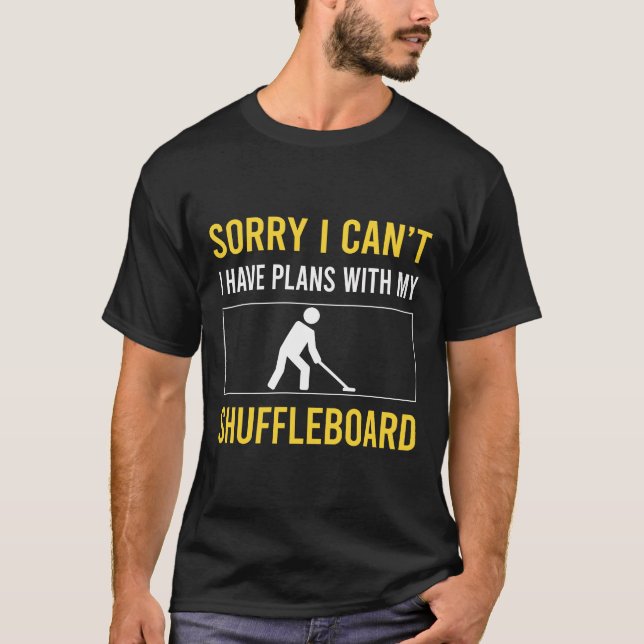 Sorry I Cant Shuffleboard T-Shirt (Vorderseite)