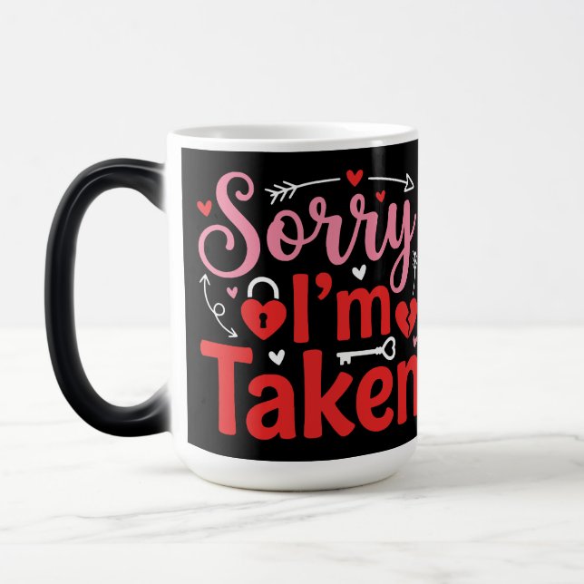 Sorry I’m Taken Funny Valentine Relationship Desig Verwandlungstasse (Links)