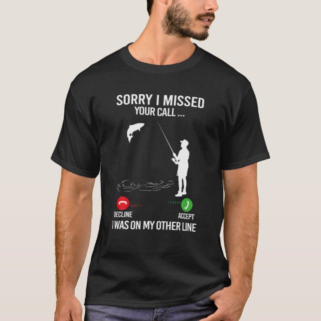 Sorry I Missed Your Call Fishing Men T-Shirt (Vorderseite)