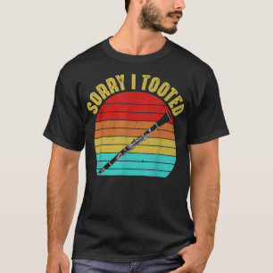 Sorry I Tooted Klarinet Player Clarinetist Funny M T-Shirt