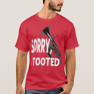 Sorry I Tooted T-Shirt