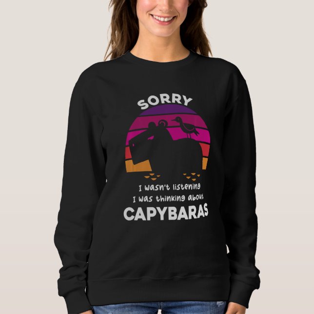 Sorry I Was Thinking About Capybaras Rodent Capyba Sweatshirt (Vorderseite)