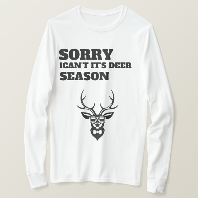 Sorry ican't it's deer season funny Sweatshirt T-Shirt (Design vorne)