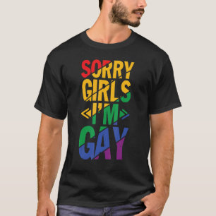 Sorry, ich bin Gay Rainbow Lgbt Pride Lgbtq Girls T-Shirt