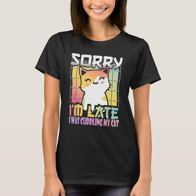 Sorry, ich bin spät sah eine Katze Orange und Whit T-Shirt (Vorderseite)