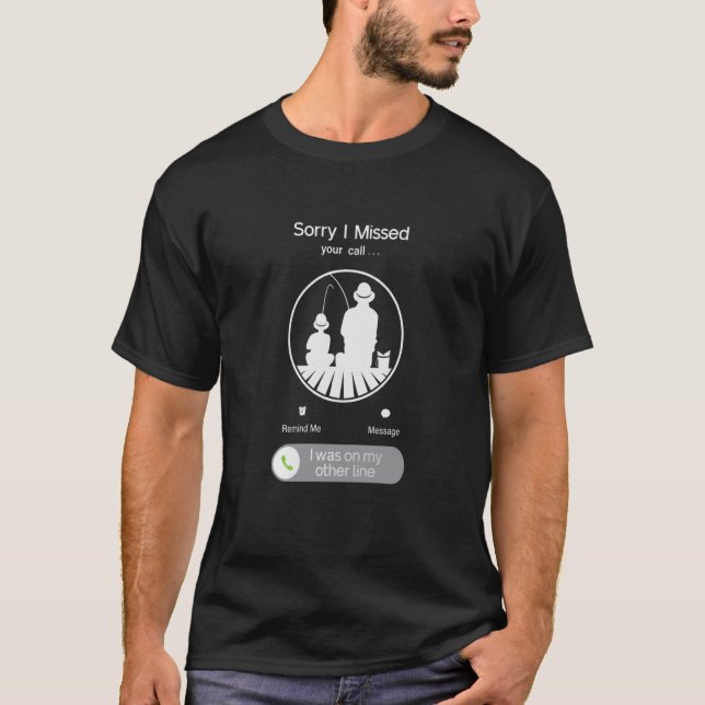 Sorry, ich habe Ihren Anruf Vater & Son Fishing ve T-Shirt (Vorderseite)