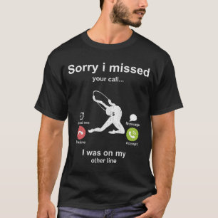 Sorry, ich habe Ihren Anruf verpasst - Rhythmische T-Shirt