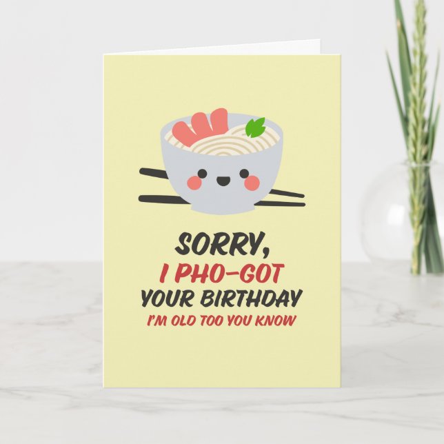 Sorry, ich habe Pho Food Pub Funny Belated Geburts Karte (Vorderseite)