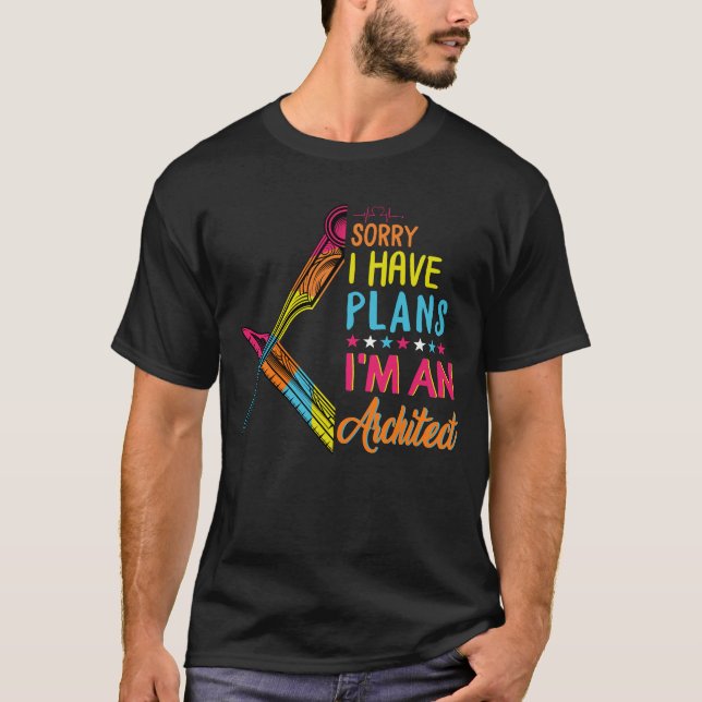 Sorry, ich habe Pläne, ich bin Architekt, Architek T-Shirt (Vorderseite)