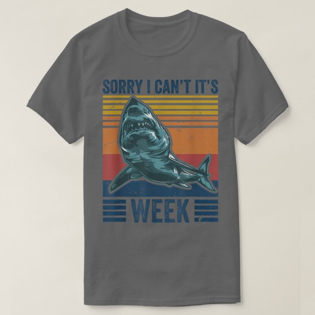 Sorry, ich kann es nicht Woche Funny Hai Lover Fan T-Shirt (Design vorne)