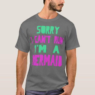 Sorry, ich kann Ix27m eine Meerjungfrau laufen las T-Shirt