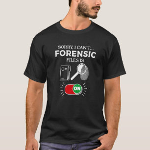 Sorry, ich kann keine forensische Dateien ist auf T-Shirt