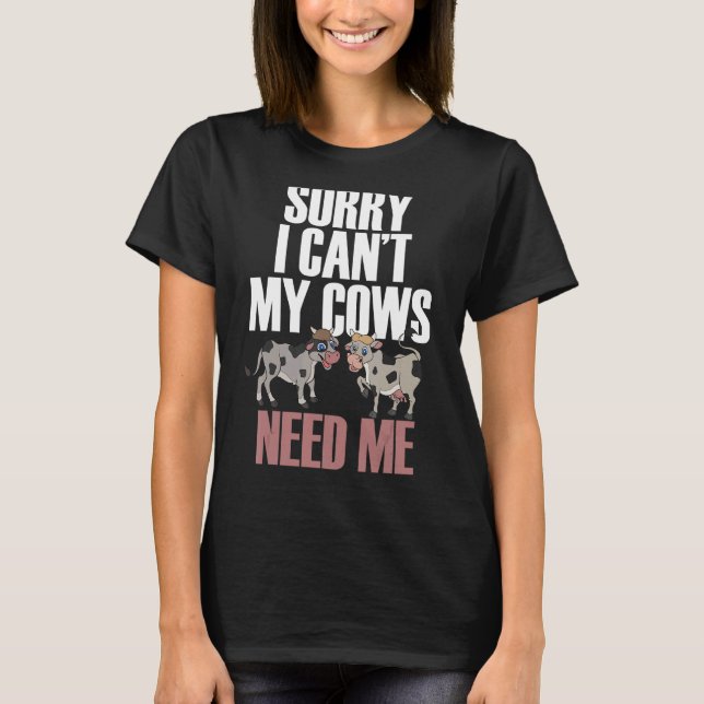 Sorry, ich kann meine Kühe brauchen mich Bauer Far T-Shirt (Vorderseite)