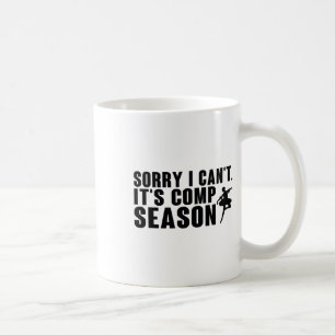 Sorry, ich kann nicht Comp Saison Cheer Gilrs Comp Kaffeetasse