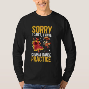 Sorry, ich kann nicht haben Cumbia Tanztraining Me T-Shirt