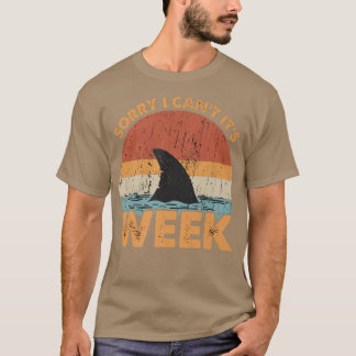 Sorry, ich kann seine Woche Funny Shark Geschenk n T-Shirt