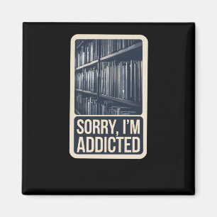 Sorry I'm Addicted - Funny Book Worm Motiv Sticker Magnet