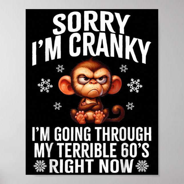 Sorry I'm Cranky I'm Going Through My Terrible 60' Poster (Vorne)