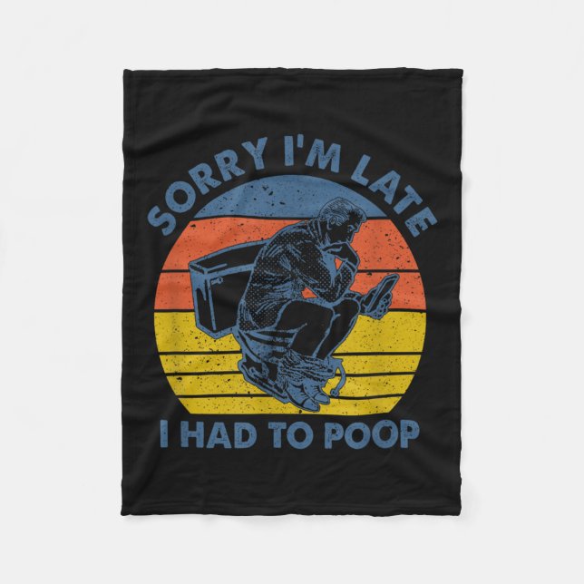 Sorry I'm Late I Had To Op Toilet  Fleecedecke (Vorderseite)