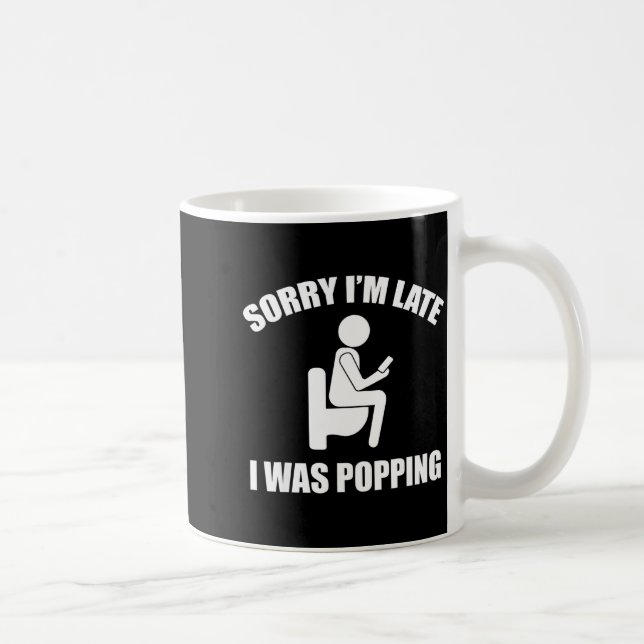 Sorry I'm Late I Was Ong Funny Sayings  Kaffeetasse (Rechts)